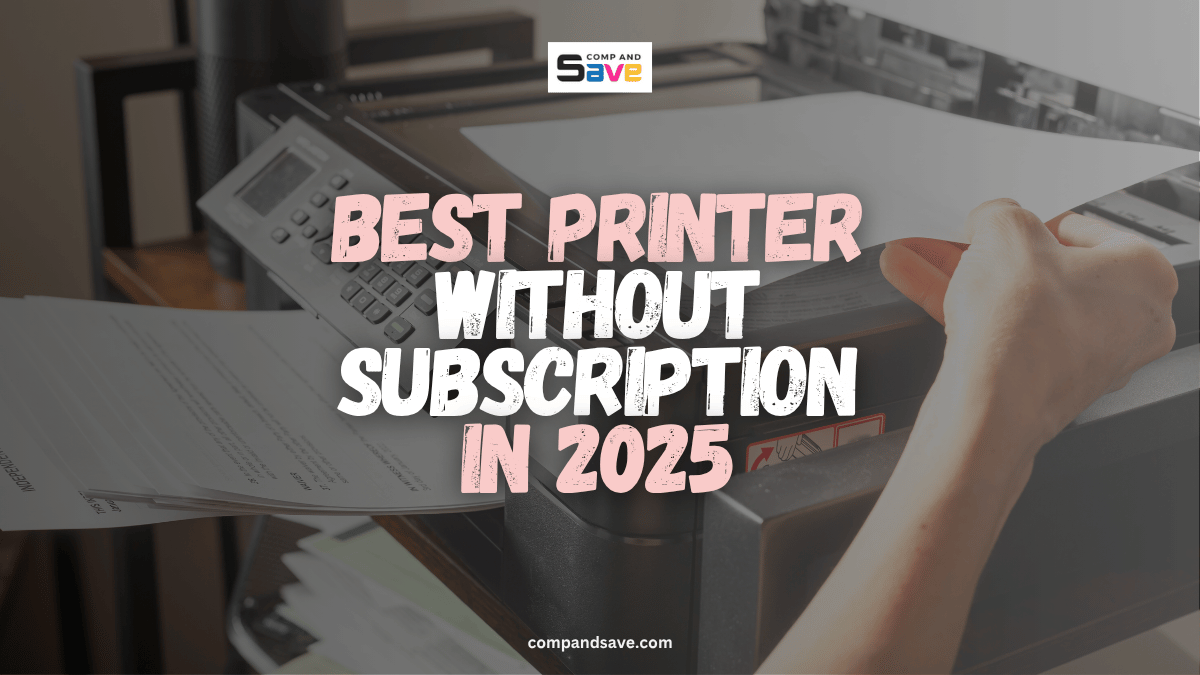 Best Printer Without Subscription For Home & Office