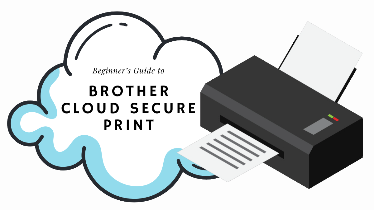 image from Beginner’s Guide to Brother Cloud Secure Print
