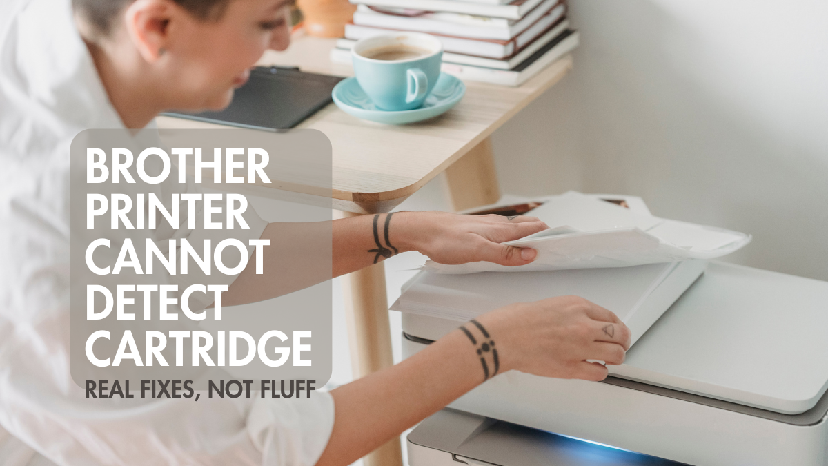 Brother Printer Cannot Detect Cartridge