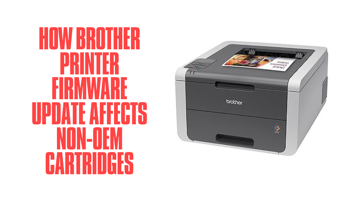 image from How Brother Printer Firmware Update Affects Non-OEM Cartridges