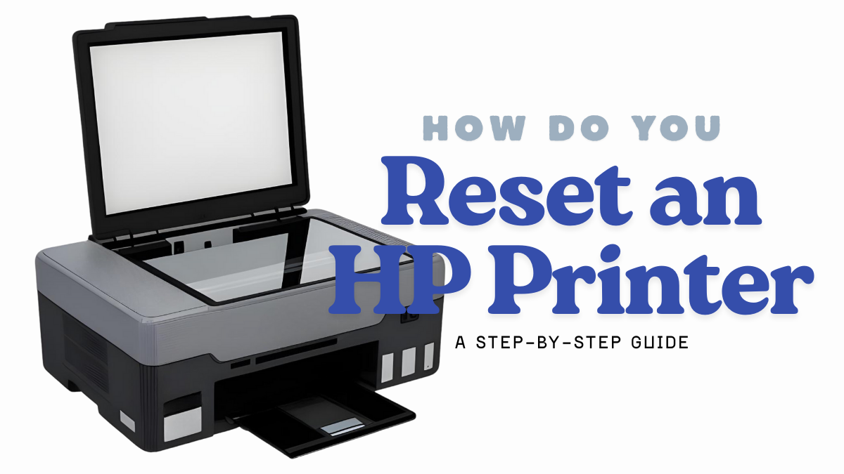 How Do You Reset an HP Printer