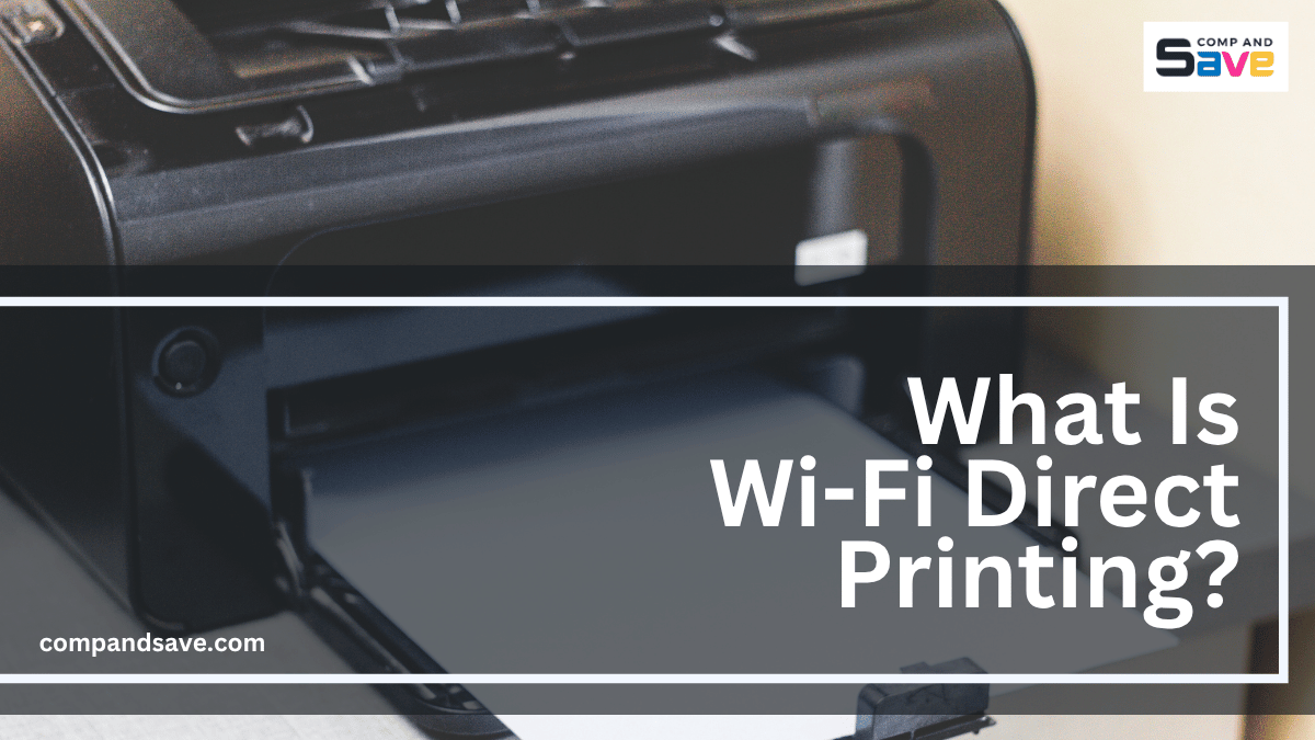 image from What Is Wi-Fi Direct Printing? | CompAndSave Guide